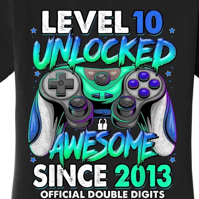 Level 10 Unlocked Awesome Since 2013 10th Birthday Gaming Women's T-Shirt