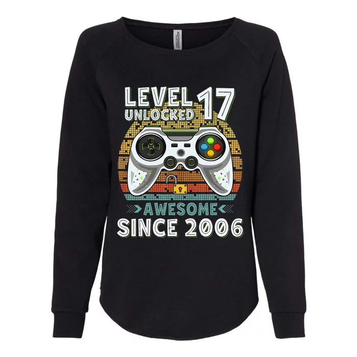 Level 17 Unlocked Awesome 2006 Funny Gamer 17th Birthday Womens California Wash Sweatshirt