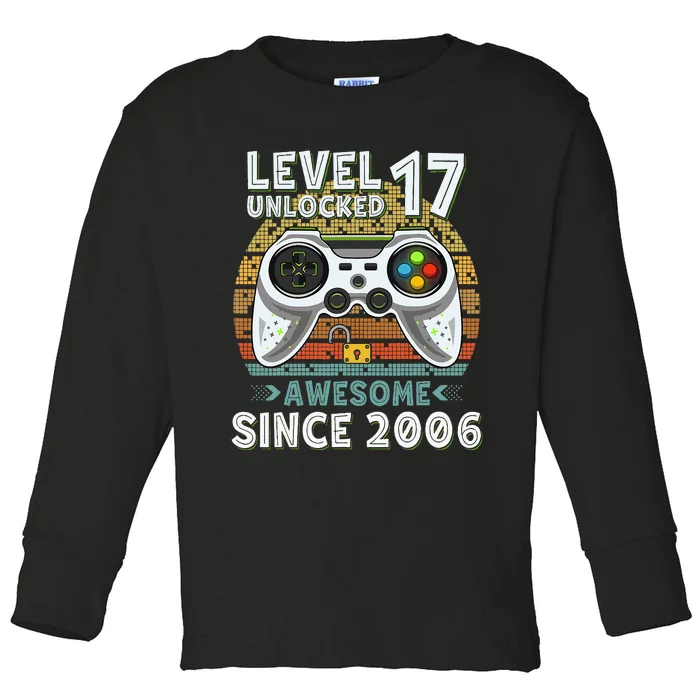 Level 17 Unlocked Awesome 2006 Funny Gamer 17th Birthday Toddler Long Sleeve Shirt