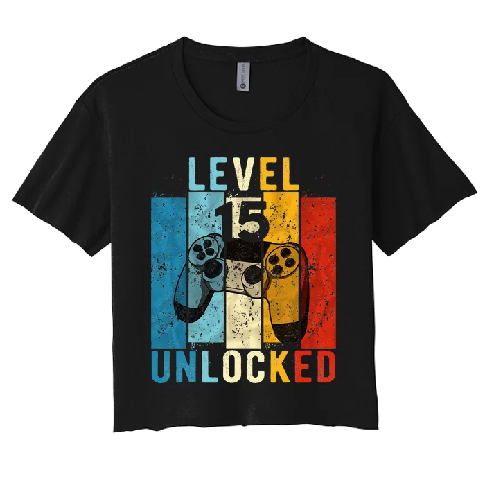 Level 15 Unlocked Video Gamer 15 Year Old 15th Birthday Gift Women's Crop Top Tee