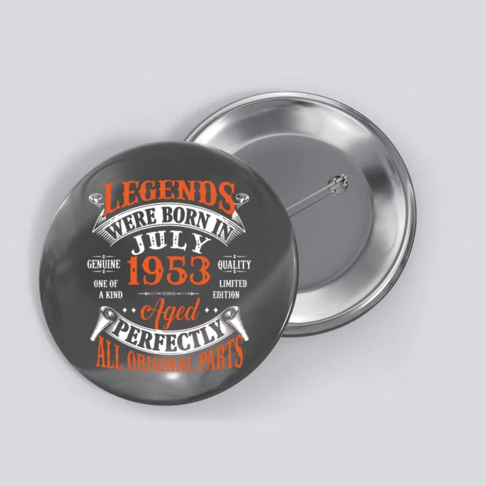 Legend 1953 Vintage 70th Birthday Born In July 1953 Button