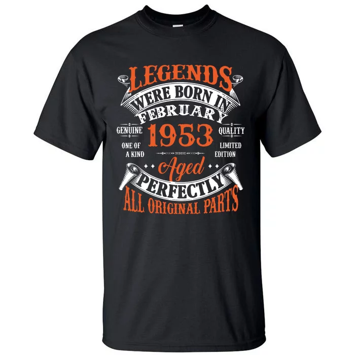 Legend 1953 Vintage 70th Birthday Born In February 1953 Tall T-Shirt