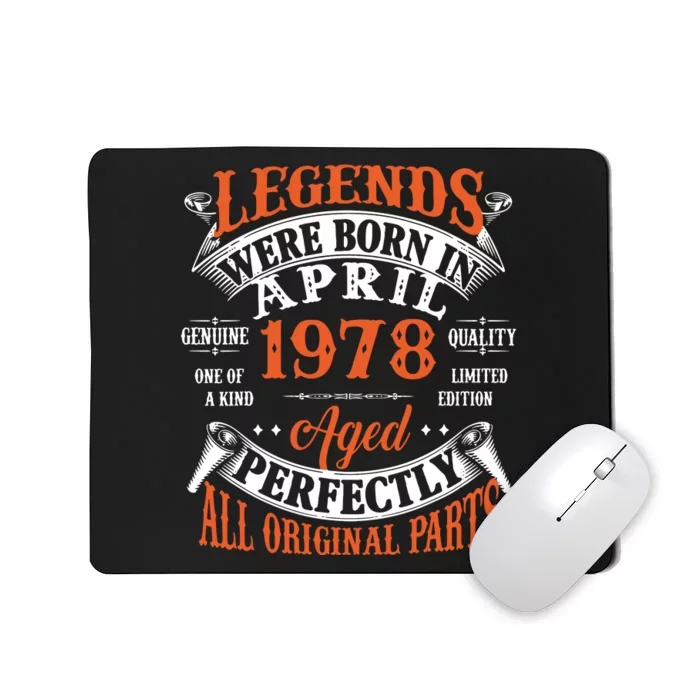 Legend 1978 Vintage 45th Birthday Born In april 1978 Mousepad