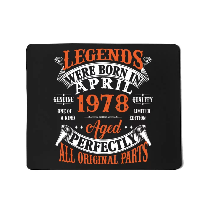 Legend 1978 Vintage 45th Birthday Born In april 1978 Mousepad