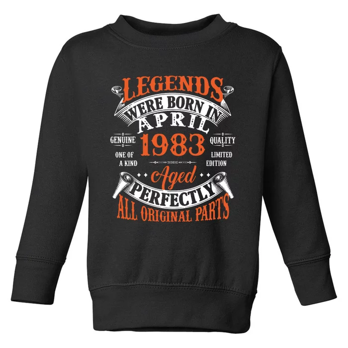 Legend 1983 Vintage 40th Birthday Born In april 1983 Toddler Sweatshirt