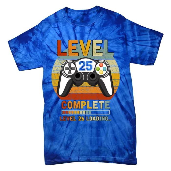 Level 25 Complete Level 26 Loading Gamers 25th Birthday Gift Tie-Dye T-Shirt