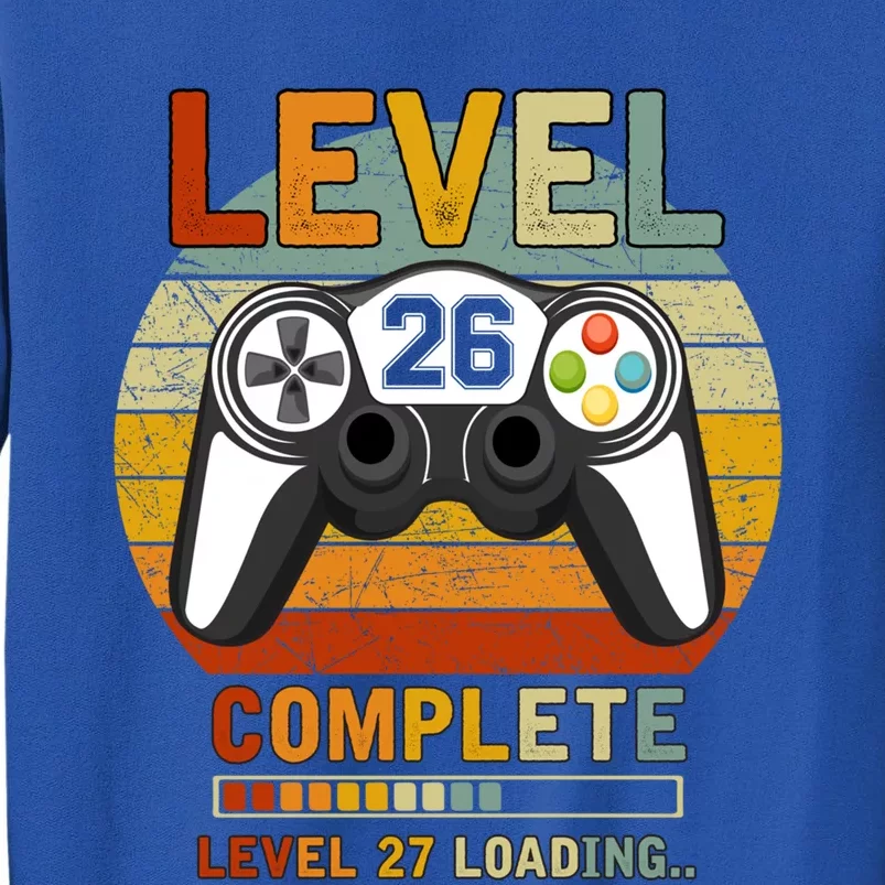 Level 26 Complete Level 27 Loading Gamers 26th Birthday Gift Tall Sweatshirt