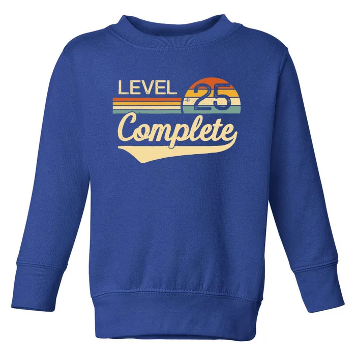 Level 25 Complete Gift 25 Year Wedding Anniversary Gift Him Her Gift Toddler Sweatshirt