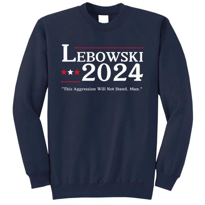 Lebowski 2024 Election Vote Funny Tall Sweatshirt