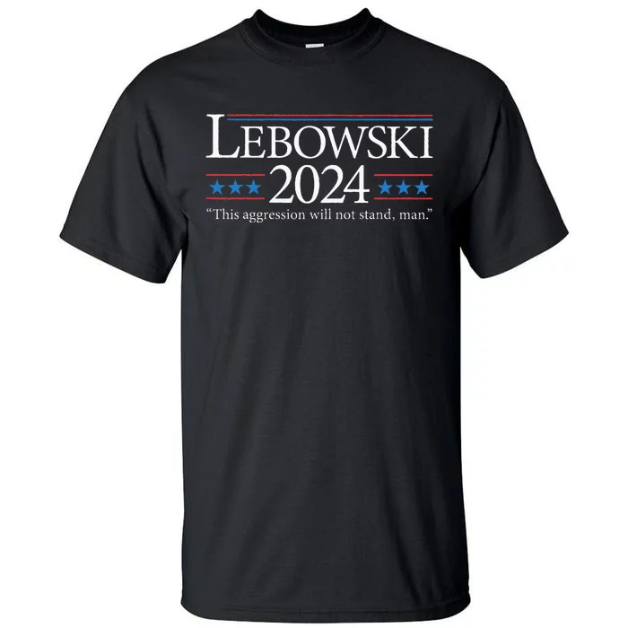 Lebowski 2024 Political Election Vote 2024 Tall T-Shirt