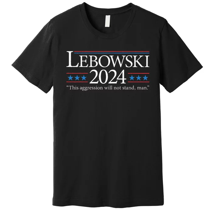 Lebowski 2024 Political Election Vote 2024 Premium T-Shirt