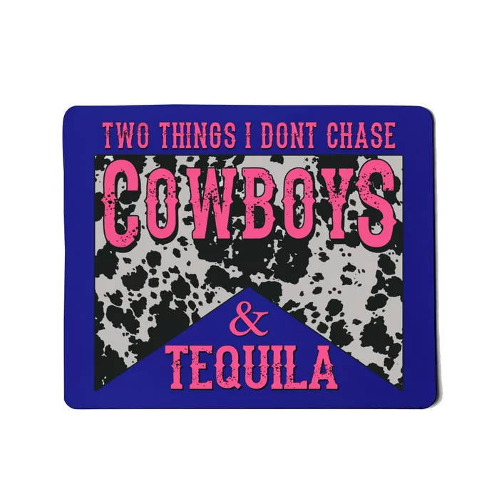 Leopard 2 Things I Don't Chase Cowboys And Tequila Western Gift Mousepad