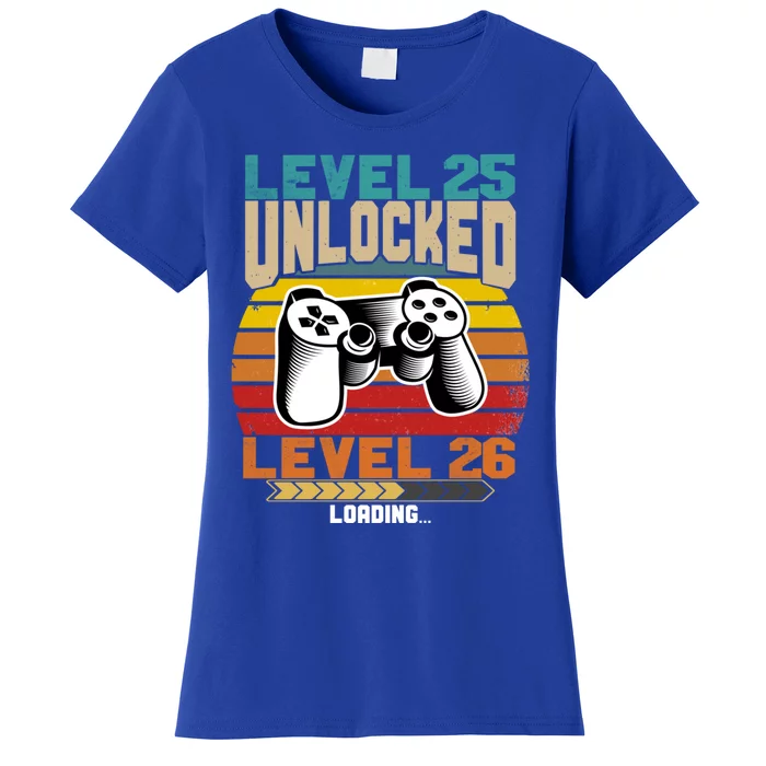 Level 25 Unlocked Level 26 Loading 25th Birthday Funny Gift Women's T-Shirt