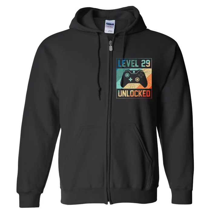 Level 29 Unlocked Video Gamer 29th Birthday Gifts Full Zip Hoodie