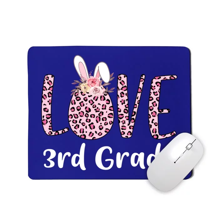 Love 3rd Grade Eggs Leopard Cute Bunny Teacher Easter Day Meaningful Gift Mousepad