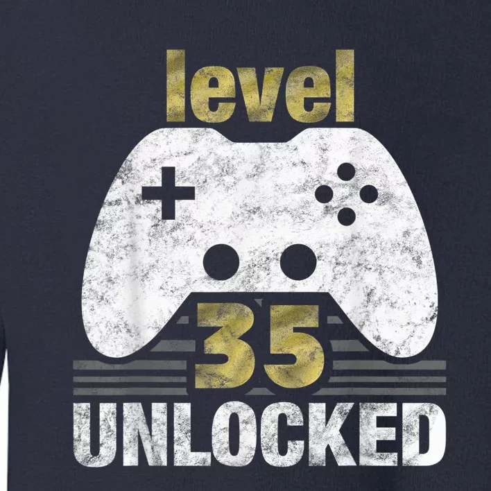 Level 35 Unlocked 35th Birthday 35 Year Old Gift for Gamers Toddler Sweatshirt