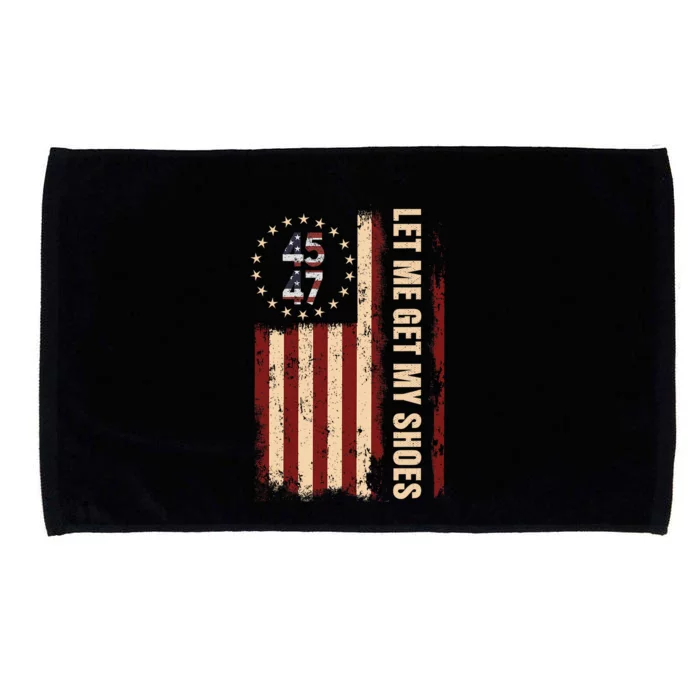 Legend 45 47 President Flag Usa Let Me Get My Shoes Microfiber Hand Towel