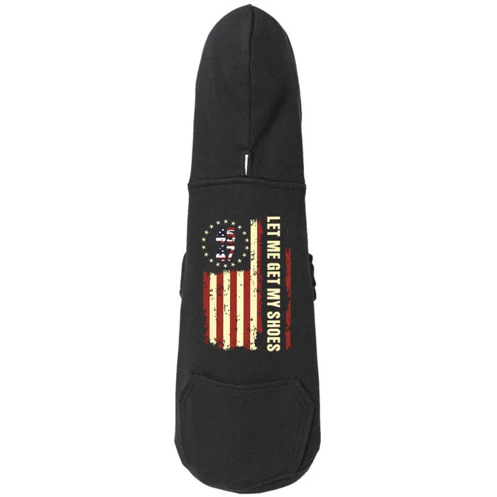 Legend 45 47 President Flag Usa Let Me Get My Shoes Doggie 3-End Fleece Hoodie