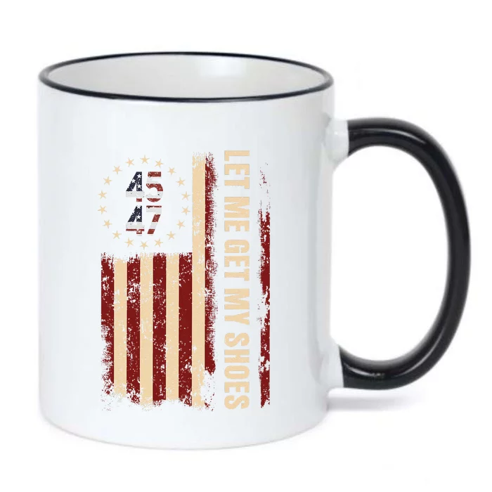 Legend 45 47 President Flag Usa Let Me Get My Shoes Gift Black Color Changing Mug