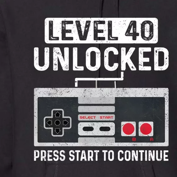 Level 40 Unlocked Press Start To Continue Premium Hoodie