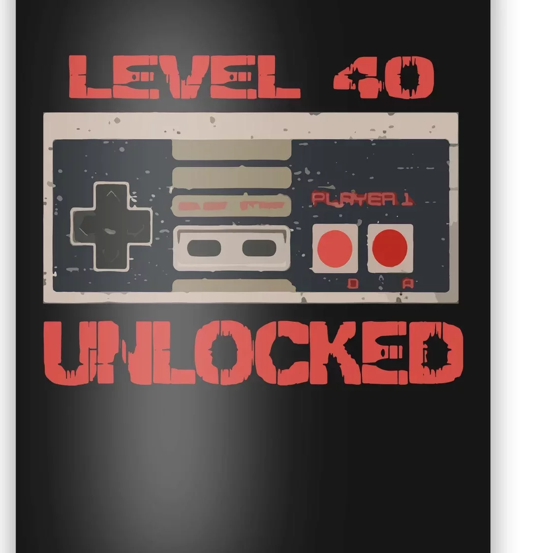 Level 40 Unlocked Video Gamer 40th Birthday Gift Poster