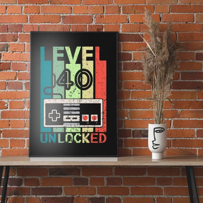 Level 40 Unlocked Video Gamer 40th Birthday Gifts Poster