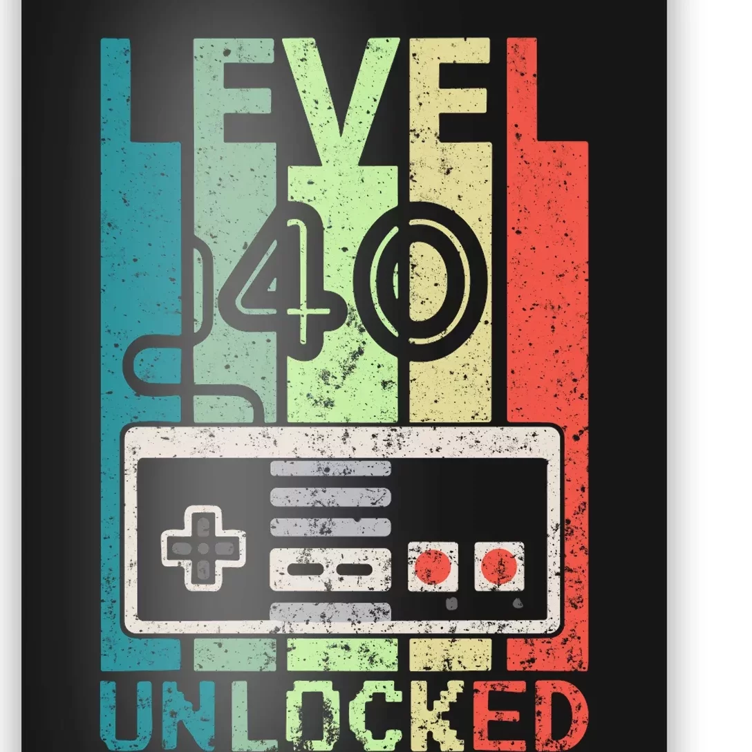 Level 40 Unlocked Video Gamer 40th Birthday Gifts Poster