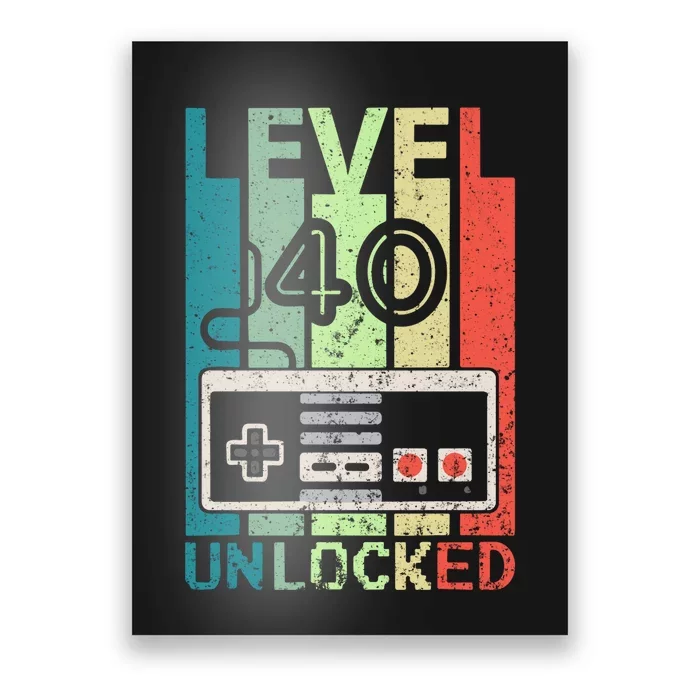 Level 40 Unlocked Video Gamer 40th Birthday Gifts Poster