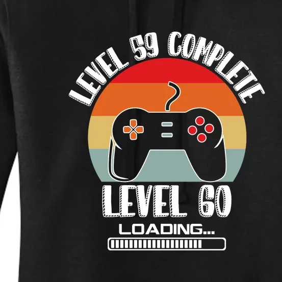 Level 59 Complete Level 60 Loading Vintage Birthday Video Game Women's Pullover Hoodie