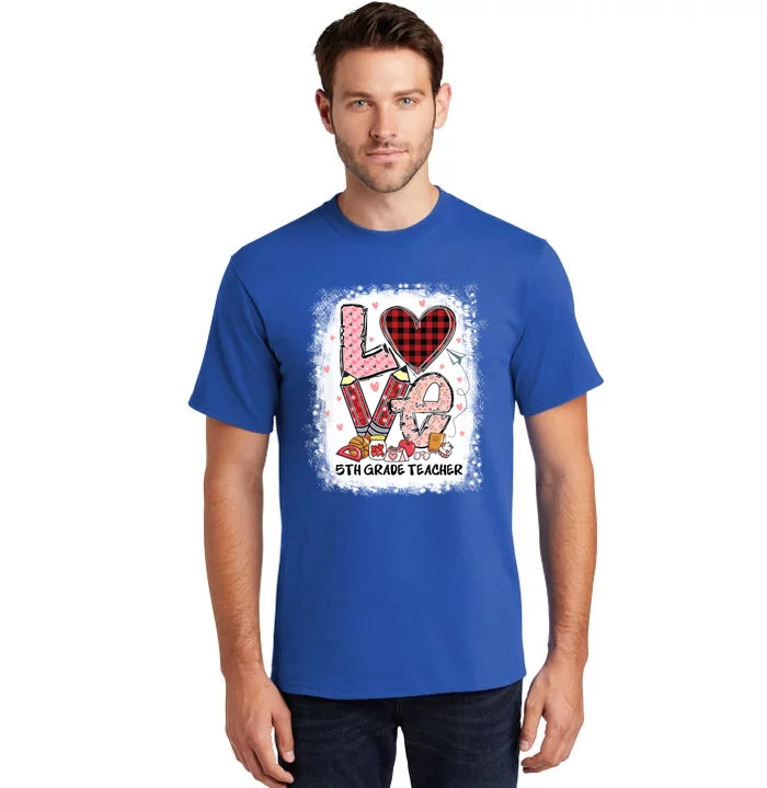 Love 5th Grade Teacher Happy Valentines Day Gift Tall T-Shirt