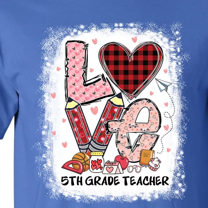 Love 5th Grade Teacher Happy Valentines Day Gift Tall T-Shirt