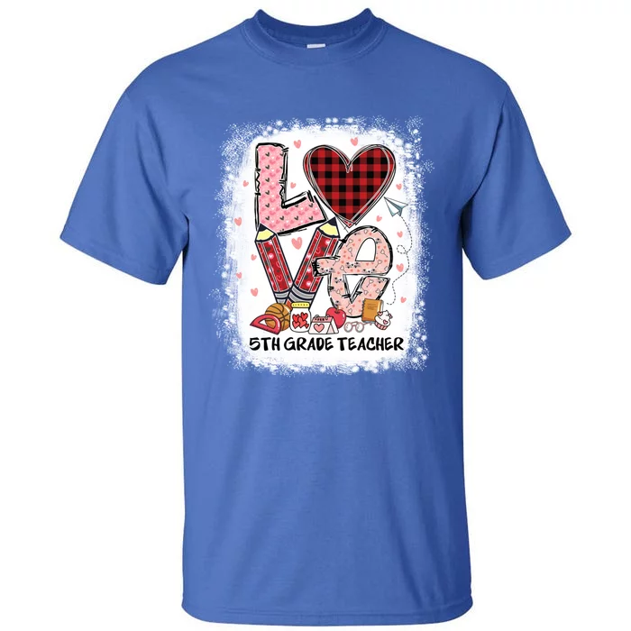 Love 5th Grade Teacher Happy Valentines Day Gift Tall T-Shirt