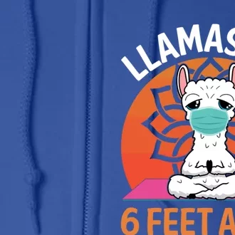 Llamastay 6 Feet Away Funny Llama Yoga Namaste Mask Gift Full Zip Hoodie