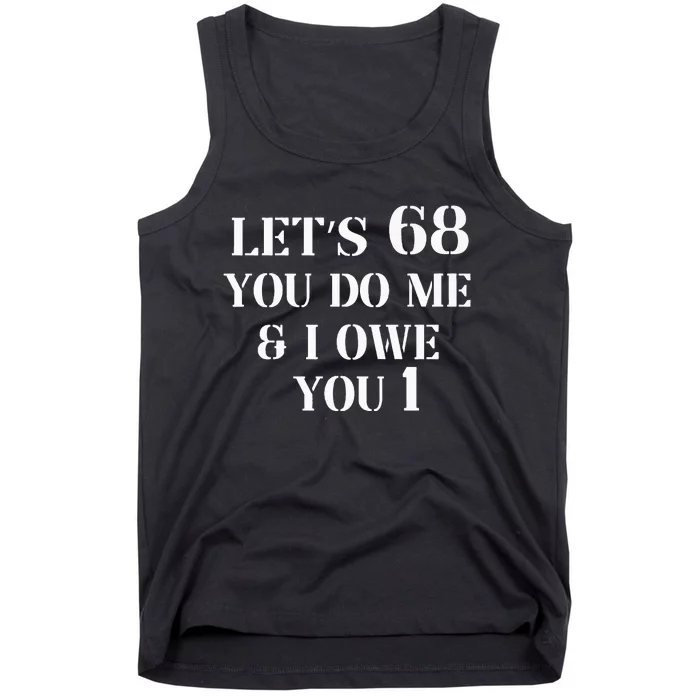 Lets 68 Ill owe you one Tank Top