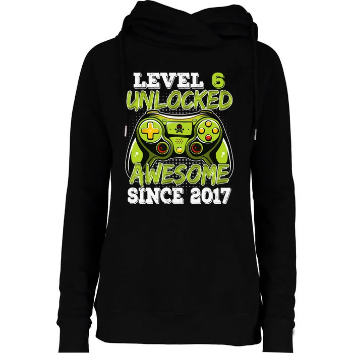 Level 6 Unlocked Awesome Since 2017 6 Year Gamer Birthday Womens Funnel Neck Pullover Hood