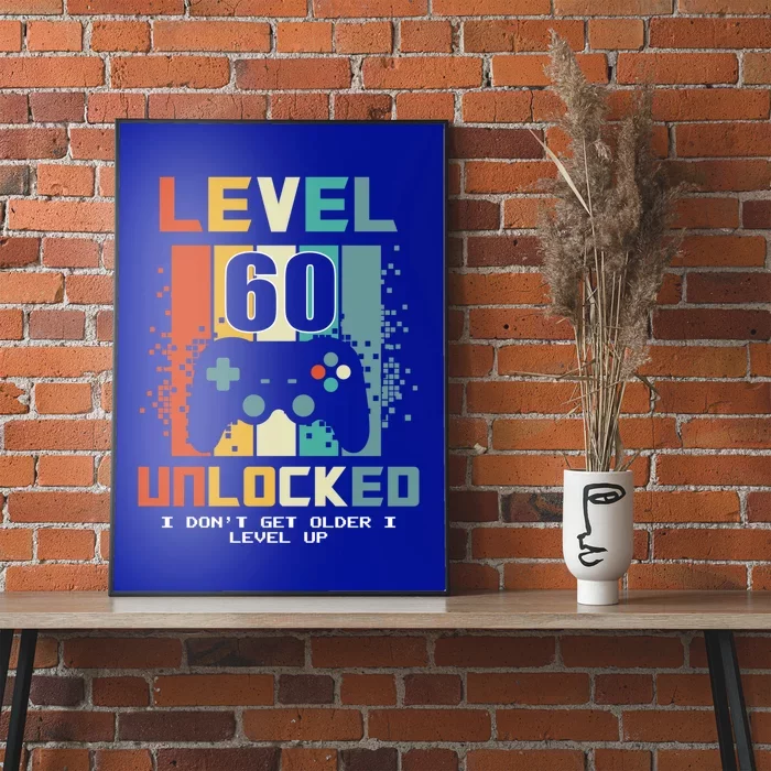 Level 60 Unlocked I Dont Get Older I Level Up Gamer Birthday Meaningful Gift Poster