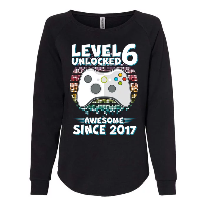 Level 6 Unlocked Awesome Since 2017 Gamer Birthday Womens California Wash Sweatshirt