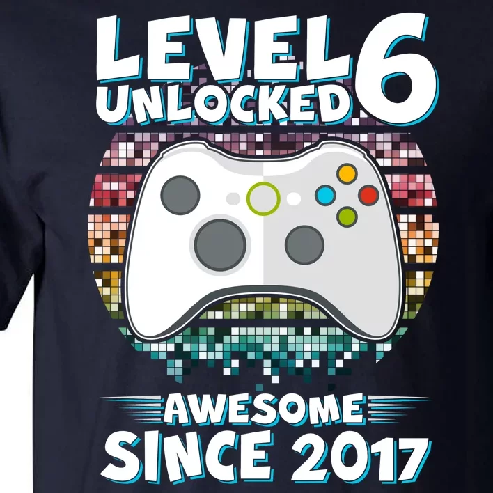 Level 6 Unlocked Awesome Since 2017 Gamer Birthday Tall T-Shirt