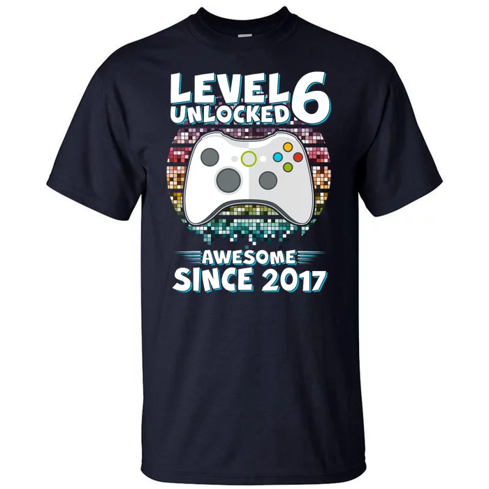 Level 6 Unlocked Awesome Since 2017 Gamer Birthday Tall T-Shirt