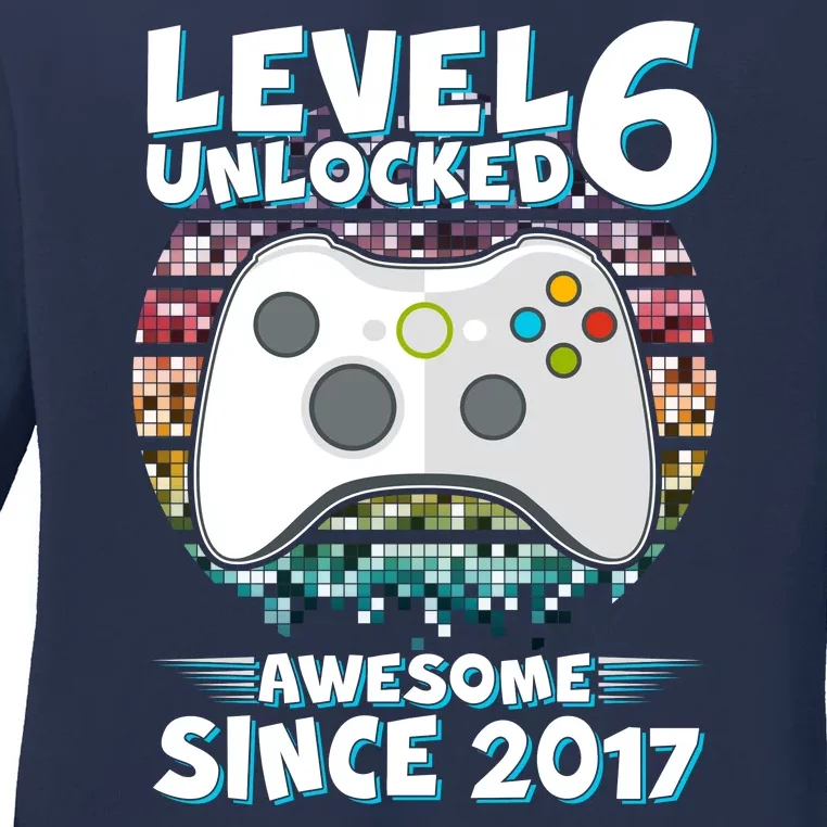 Level 6 Unlocked Awesome Since 2017 Gamer Birthday Ladies Long Sleeve Shirt