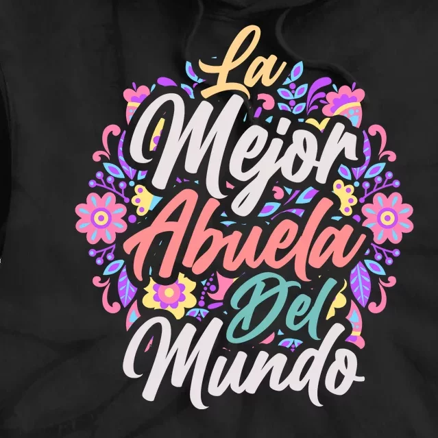 La Mejor Abuela del Mundo Hispanic Grandma & Mother's Day Tie Dye Hoodie