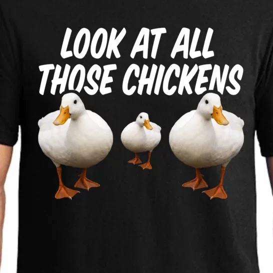 Look At All Those Chickens Funny Goose Duck Vine Meme Funny Gift Pajama Set