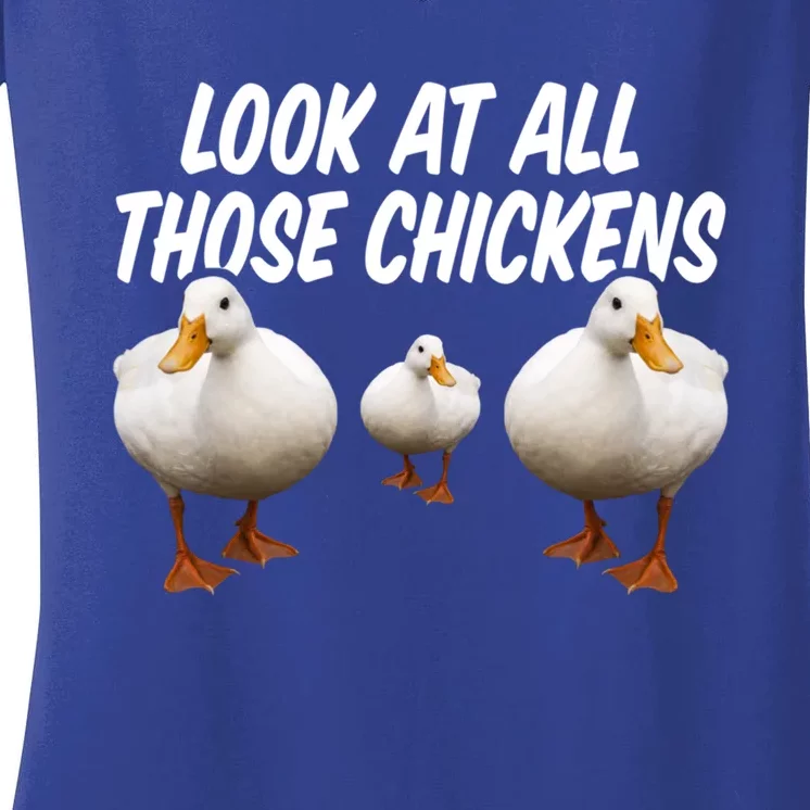 Look At All Those Chickens Funny Goose Duck Vine Meme Funny Gift Women's V-Neck T-Shirt