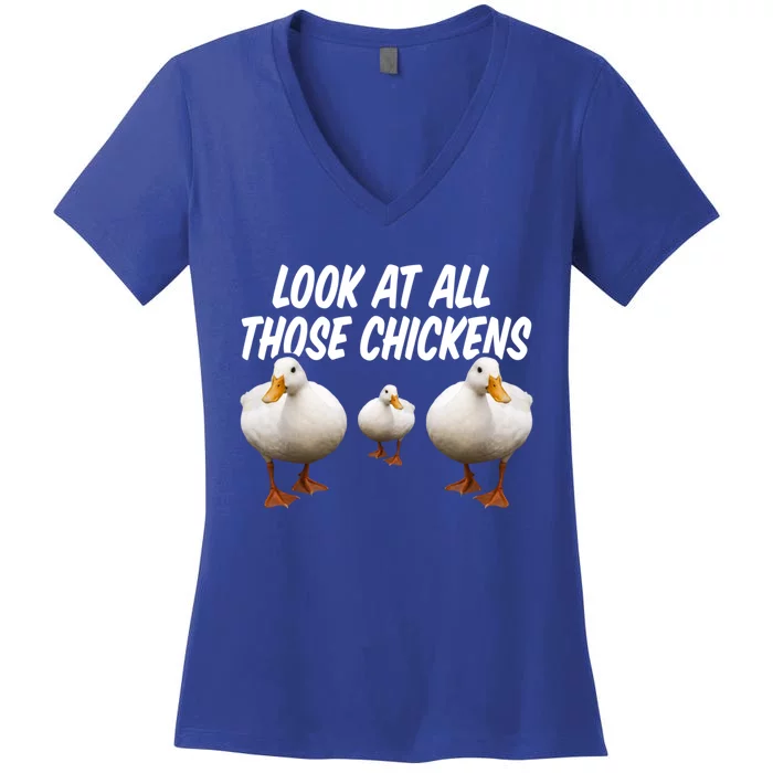 Look At All Those Chickens Funny Goose Duck Vine Meme Funny Gift Women's V-Neck T-Shirt