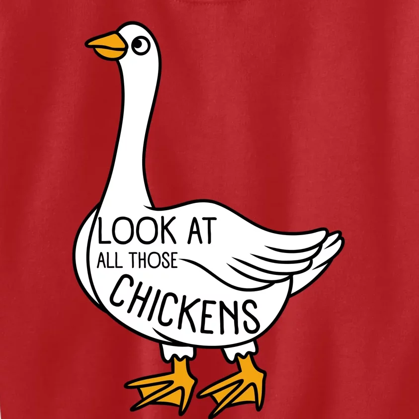 Look At All Those Chickens Goose Meme Kids Sweatshirt