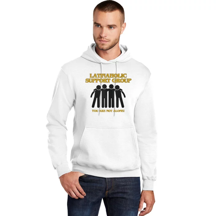 Latinaholic Addiction Awareness You Are Not Alone Hoodie