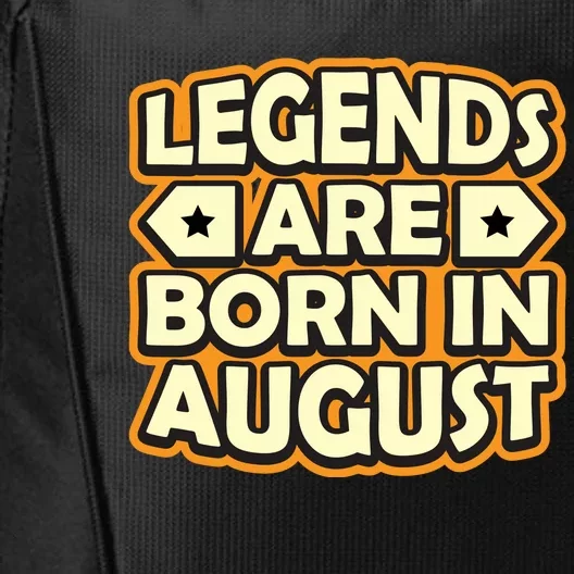 Legends Are Born In August 1 City Backpack