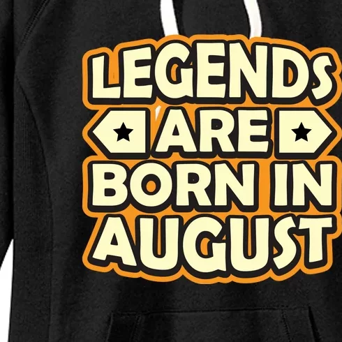 Legends Are Born In August 1 Women's Fleece Hoodie