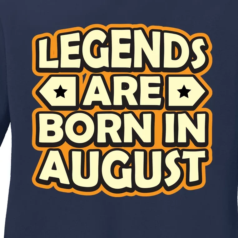 Legends Are Born In August 1 Ladies Long Sleeve Shirt