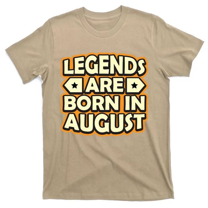 Legends Are Born In August 1 T-Shirt